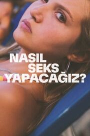 Nasıl Seks Yapacağız?